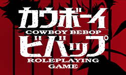 Cowboy Bebop TTRPG